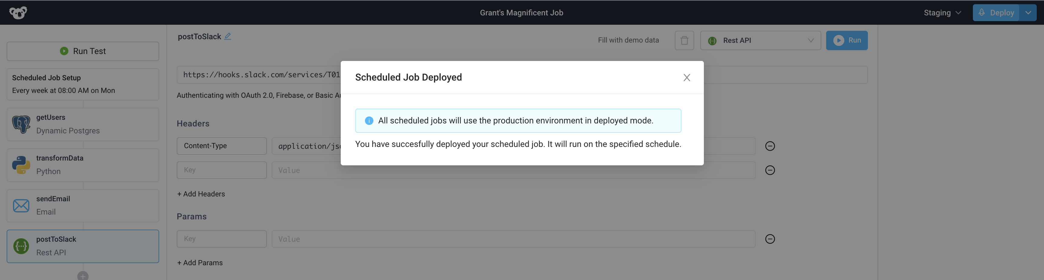 Successfully deployed jobs will be run on the specified schedule and run against production environment settings