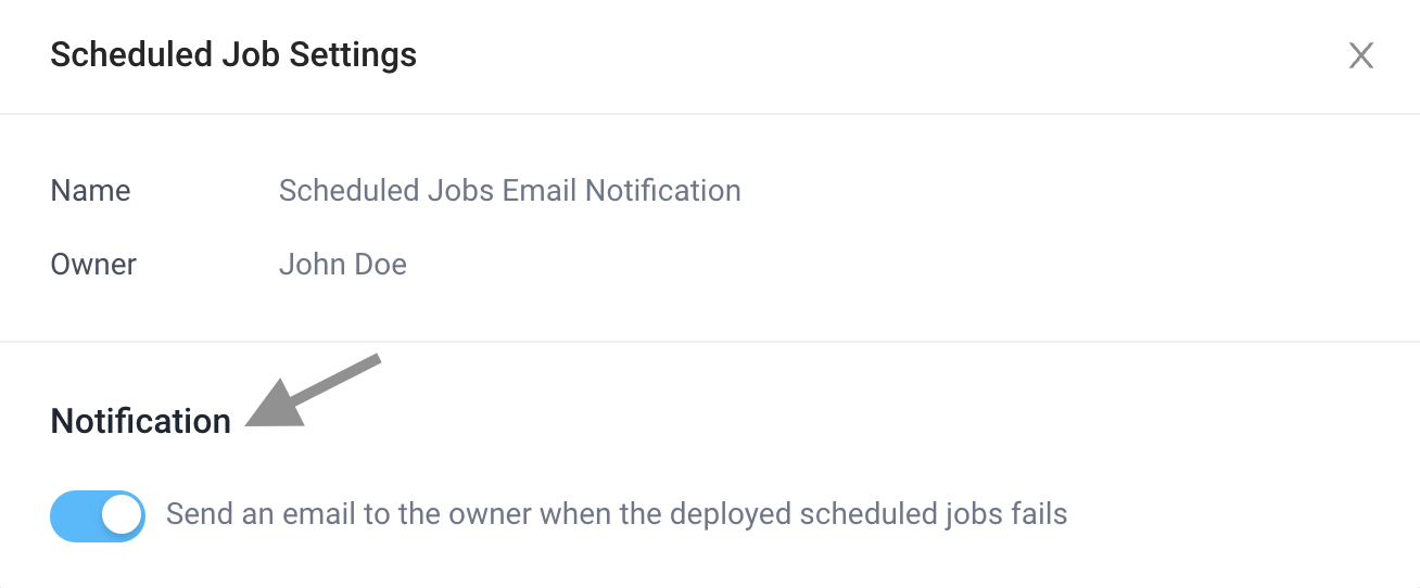 Toggle sending an email top the owner when the deployed scheduled job fails.
